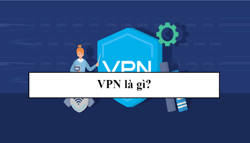 VPN là gì?